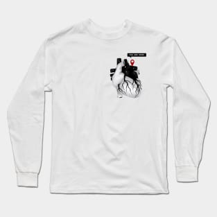 YOU ARE HERE. Long Sleeve T-Shirt